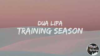 Dua Lipa - Training Season [Lyrics] "Got me feeling vertigo"