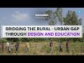 Bridging the ruralurban gap through design and education  mashable india