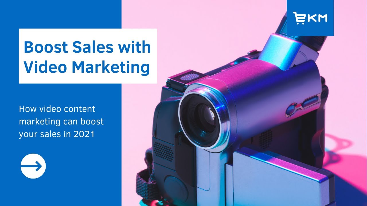 How video content marketing can boost your sales in 2021