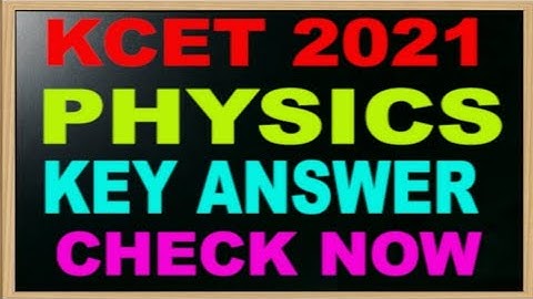 KCET 2021 PHYSICS QUESTION PAPER WITH KEY ANSWER || KCET 2021 OFFICIAL ANSWER KEY || KCET 2021 ||