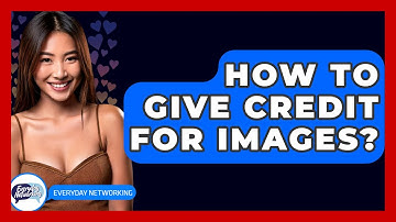 How To Give Credit For Images? - Everyday-Networking