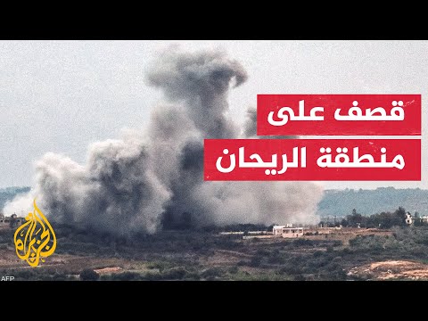 الجيش الإسرائيلي يعلن شن غاراته على منطقة الريحان جنوبي لبنان