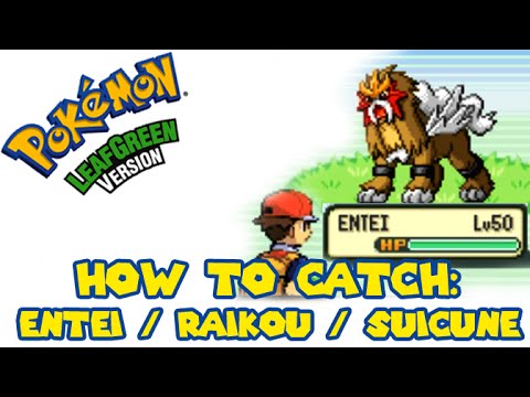 Pokemon FireRed/LeafGreen How to catch ENTEI/RAIKOU/SUICUNE