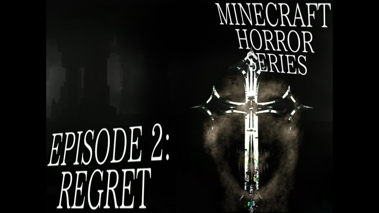 Episode 2: REGRET - Minecraft Horror Series