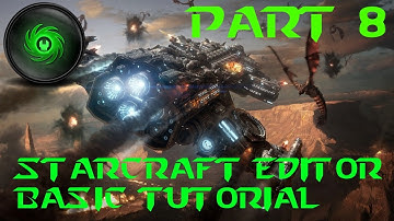 Starcraft 2 Basic Editor Tutorial 2017 (Part 8)