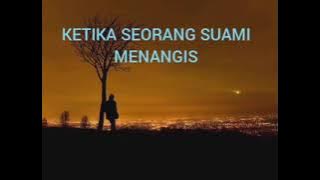 ketika seorang Suami menangis