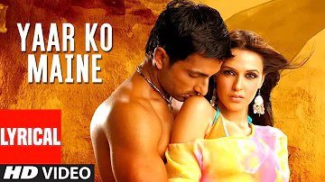 Yaar Ko Maine Lyarical Video Song | Sheesha | Kunal Ganjawala | Sonu Sood, Neha Dhupia