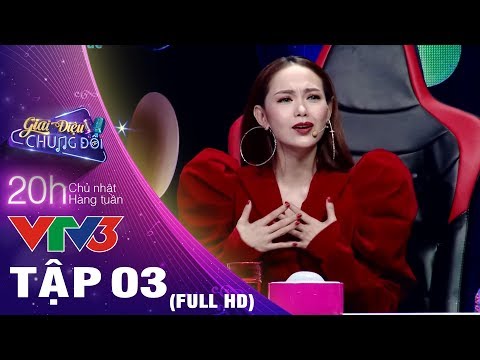 Video VTV SHOW GIAI ĐIỆU CHUNG ĐÔI - TẬP 3 FULL HD♫ Minh... - youtube