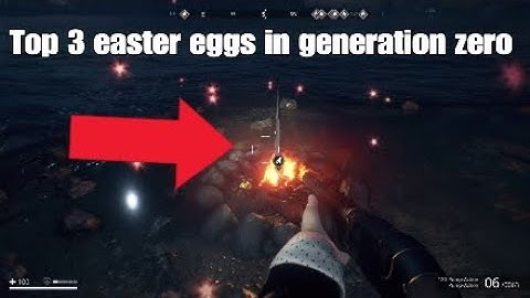 Generation zero\\Top 3 easter eggs