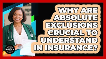 Why Are Absolute Exclusions Crucial To Understand In Insurance? - Black Policy Pros