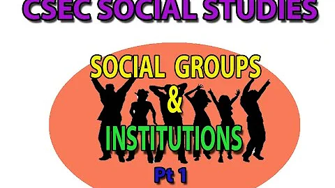 SOCIAL GROUPS and INSTITUTIONS Pt 1 (CSEC LECTURE SERIES) - DayDayNews