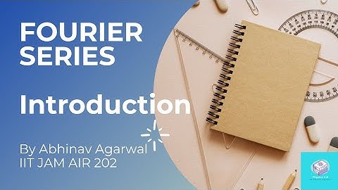 Fourier Series introduction|| IIT-JAM2022||  Physics by Abhinav Agarwal(AIR-202 in JAM)