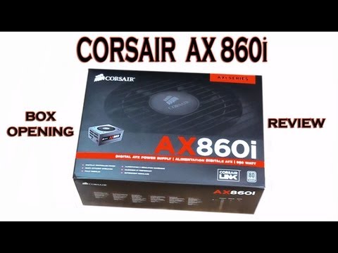 Corsair AX860i Power Supply Box Opening/Review - YouTube
