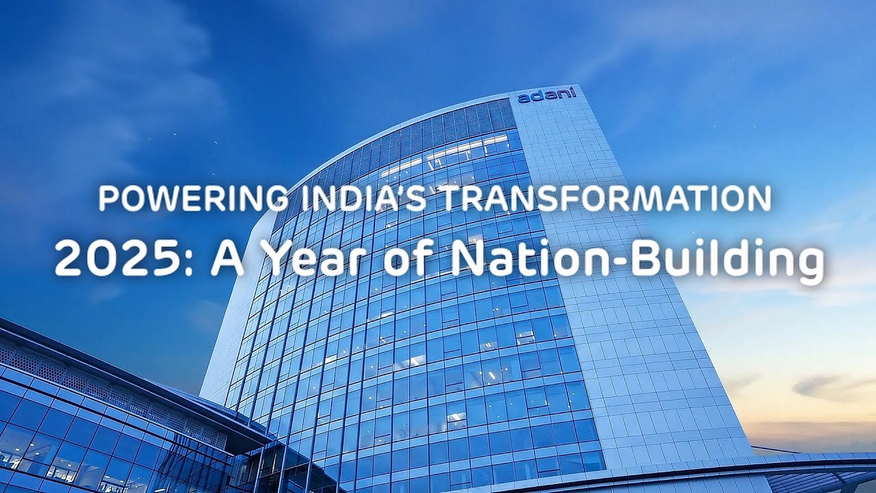 Powering India’s Transformation | Adani Group | 2025: A Year of Nation-Building
