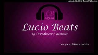 EL Polvoron  (Desmadre Antrero) Lucio Beats Feat Alberto Mix