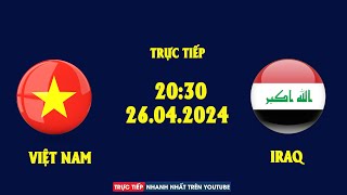 🔴Trực Tiếp | U23 Việt Nam - U23 Iraq | Khao Khát Đi Tiếp Vẫy Gọi