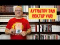 AYTMATOV’DAN GELEN MEKTUP