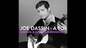 Joe Dassin - A Toi (MANSTA & DiPap Luxurious Mix)