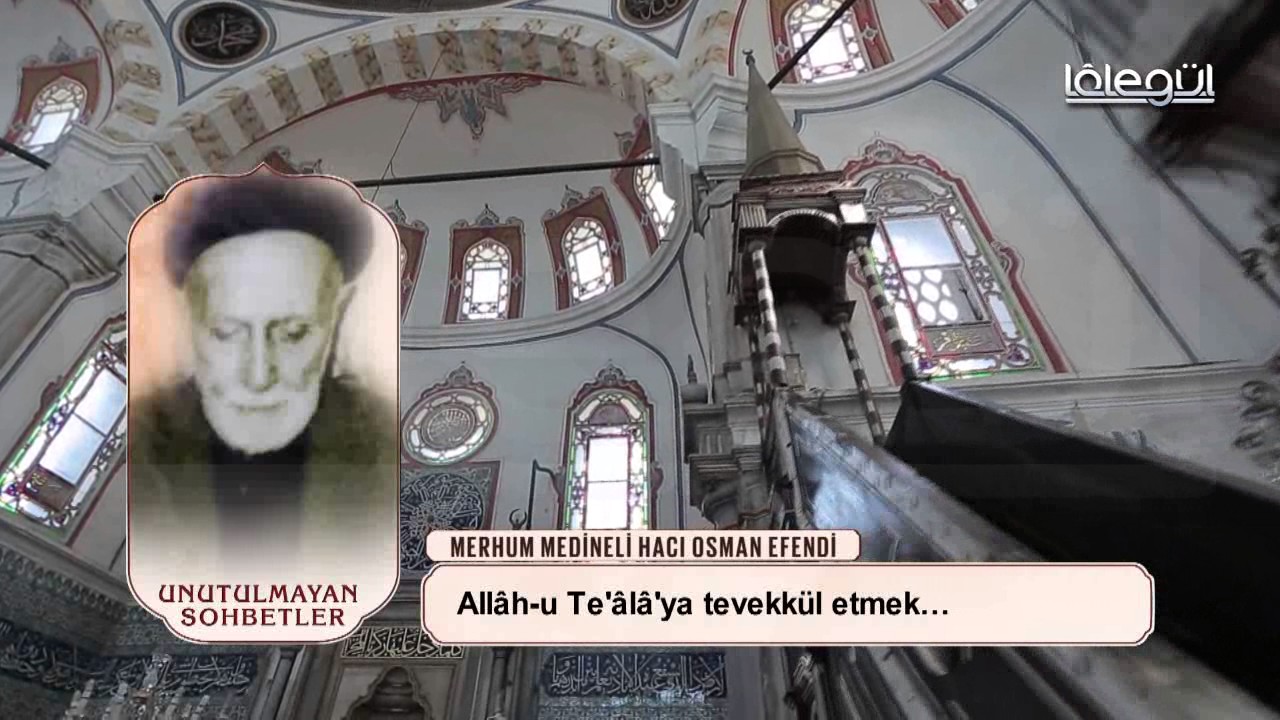 Medineli Hacı Osman Efendi Tevekkul Lâlegül Tv