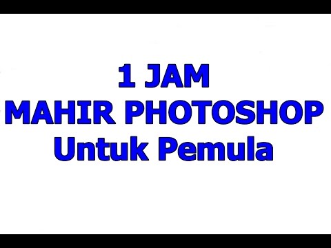 1 Jam Mahir Photoshop Khusus Untuk Pemula
