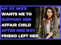 My Ex Wife Wants Me To Support Her Affair Child After Her Boyfriend Left Her...(Reddit Cheating)