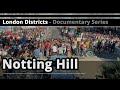 London Districts: Notting Hill (Documentary)