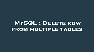 MySQL : Delete row from multiple tables