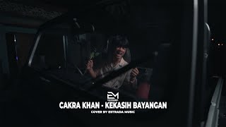 CAKRA KHAN - KEKASIH BAYANGAN (Estrada Music Cover & Lirik Video)