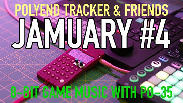 Polyend Tracker and Friends #Jamuary2022 Ep. 4: 8-bit Game Music with Pocket Operator PO-35