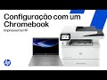 Configure uma impressora HP com um Chromebook | HP Support