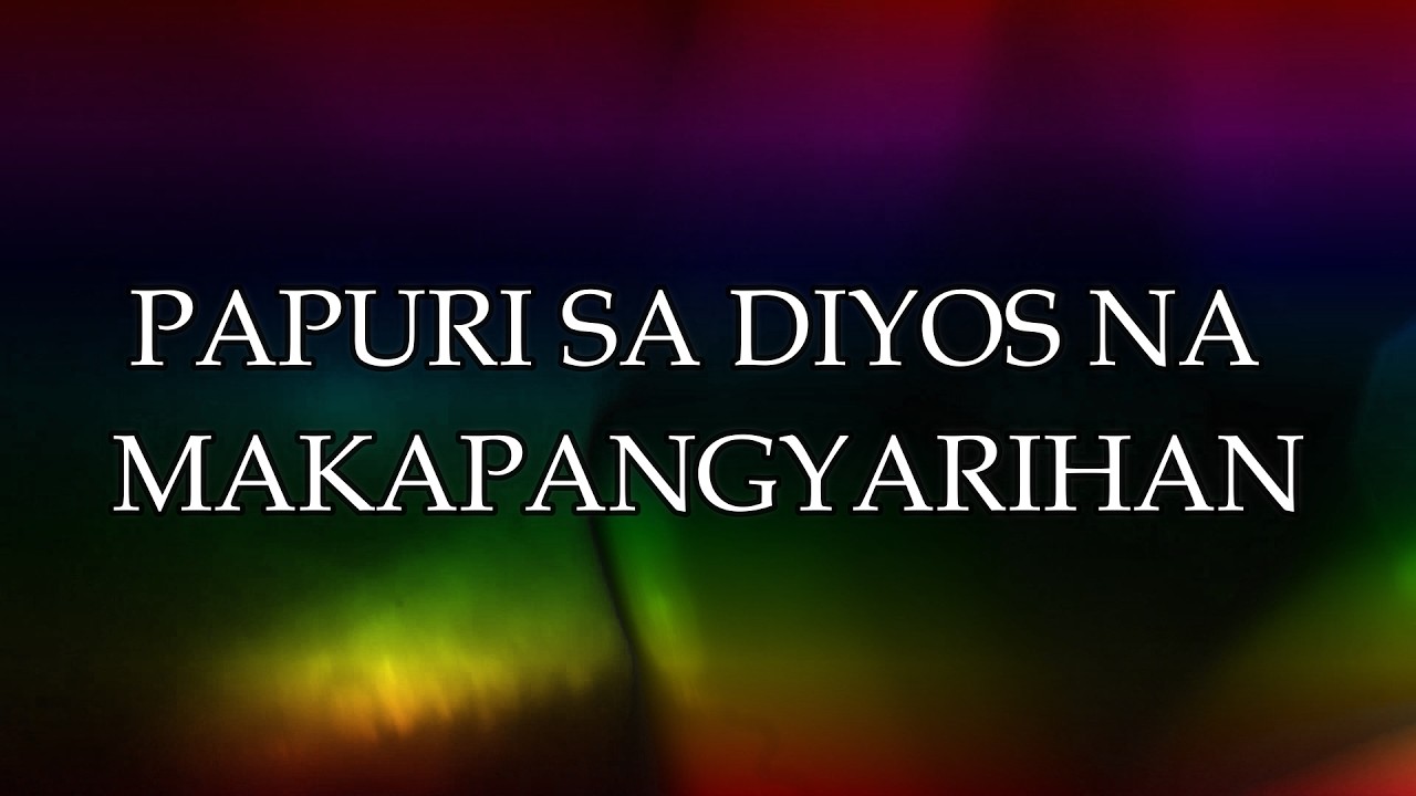 PAPURI SA DIYOS NA MAKAPANGYARIHAN
