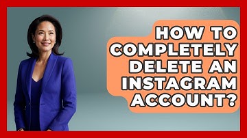 How To Completely Delete An Instagram Account? - Everyday-Networking