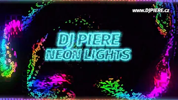 Dj Piere - Neon Lights / extended