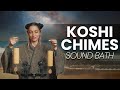 Koshi wind chimes  sound bath healing meditation 1 hour