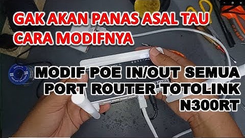 Modifikasi Totolink N300RT POE in dan out Semua Port