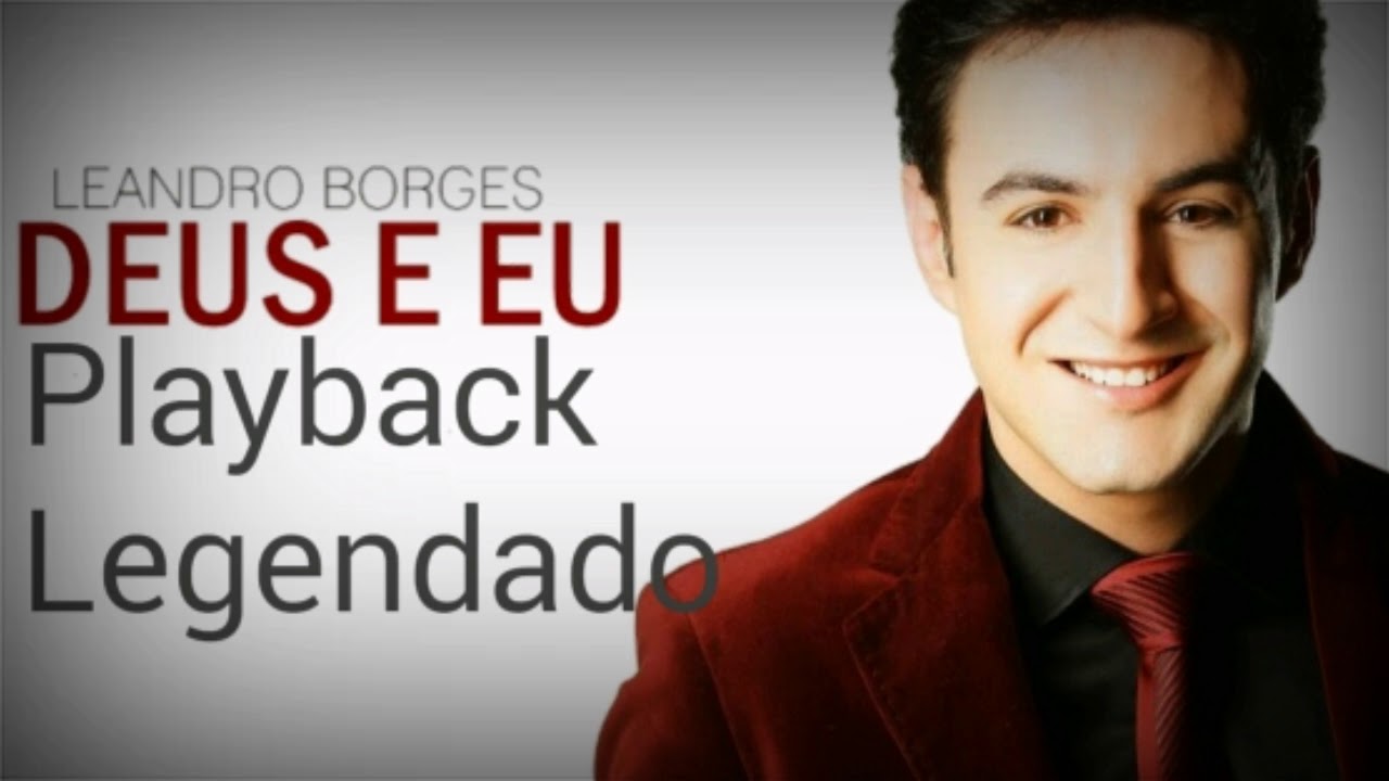 Deus e Eu Leandro Borges - Playback Legendado - YouTube