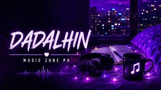 DADALHIN - MUSIC ZONE PH
