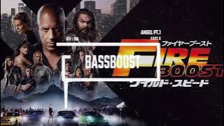 【超重低音強化】ワイルドスピード　ファイヤーブースト Angel Pt.1 【bass boosted】
