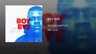 BROCKHAMPTON - BOY BYE