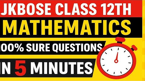 JKBOSE Class 12 Maths | 100% Sure Questions | Only 5 Minutes Revision!