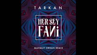 Tarkan - Her Şey Fani (Mahmut Orhan Remix) Resimi