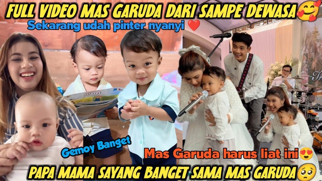 FULL  MAS GARUDA PALING GEMES‼️DARI KECIL SAMPE DEWASA SEKARANG UDAH PINTER NYANYI MAKIN GANTENG