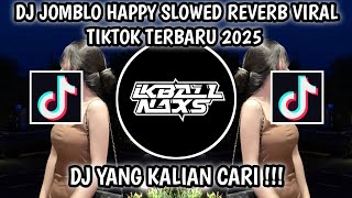 DJ JOMBLO HAPPY SLOWED REVERB VIRAL TIKTOK TERBARU 2025 AZIS FVNKY FT DJ IKBALL PRODUCTION 🎧