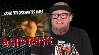 ACID BATH - Cassie Eats Cockroaches LIVE (First Reaction)