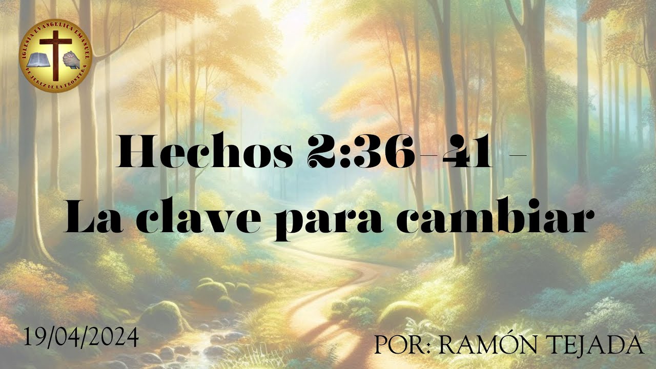 Hechos 2:36-41 - La clave para cambiar