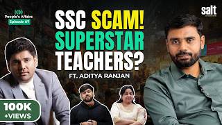 SSC Rank 1 for Sale? Aditya Ranjan on Buying Toppers, Abhinay Sir &amp; The PW Offer | People's Affairs