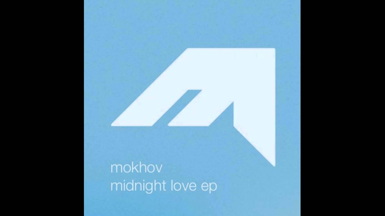 Watch Mokhov - Midnight Love on YouTube Watch Mokhov - Midnight Love on YouTube