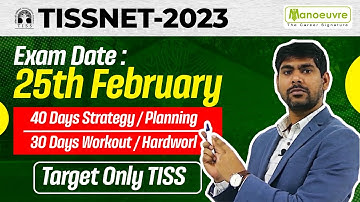 TISSNET 2023 - Exam Date - 25th February | 40 Days Strategy/Planning | 30 Days Workout | Target TISS