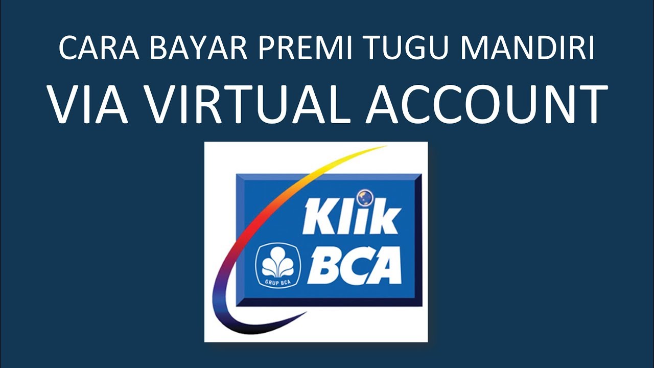 [VIRTUAL ACCOUNT KLIKBCA] Cara bayar premi TUGU MANDIRI 