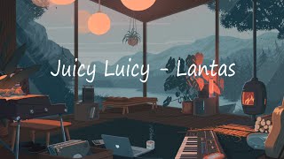Juicy Luicy - Lantas (lirik)
